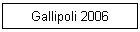 Gallipoli 2006