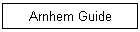 Arnhem Guide