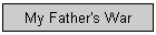 My Father's War
