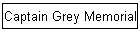 Captain Grey Memorial