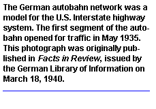 The German autobahn network was a model for the U.S. Interstate highway system.